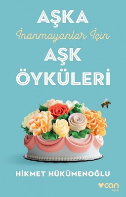 Aşka İnanmayanlar için Aşk Öyküleri | Can Yayınları