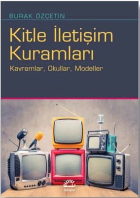 Kitle İletişim Kuramları | İletişim Yayınları