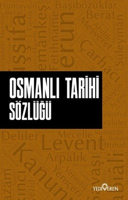 Osmanlı Tarihi Sözlüğü | Yediveren Yayınları