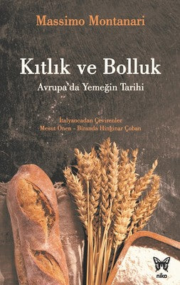 Kıtlık ve Bolluk-Avrupa'da Yemeğin Tarihi | Nika Yayınevi