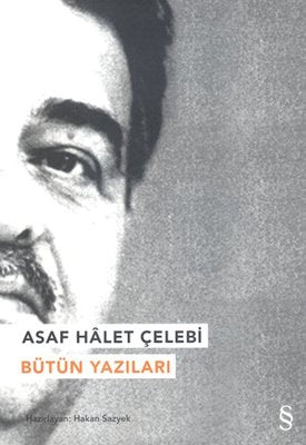 Asaf Halet Çelebi-Bütün Yazıları | Everest Yayınları