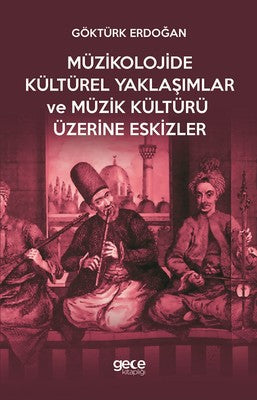 Müzikolojide Kültürel Yaklaşımlar ve Müzik Kültürü Üzerine Eskizler | Gece Kitaplığı