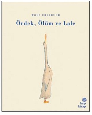 Ördek Ölüm ve Lale | Hep Kitap
