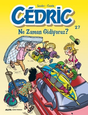 Cedric 27-Ne Zaman Gidiyoruz? | Alfa Yayınları