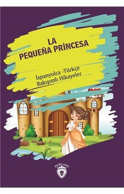 La Pequena Princesa-İspanyolca Türkçe Bakışımlı Hikayeler | Dorlion Yayınevi