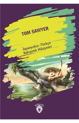 Tom Sawyer-İspanyolca Türkçe Bakışımlı Hikayeler | Dorlion Yayınevi