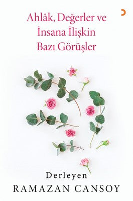 Ahlak Değerler ve İnsana İlişkin Bazı Görüşler | Cinius