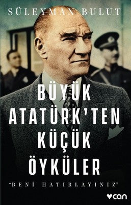 Büyük Atatürk'ten Küçük Öyküler | Can Yayınları