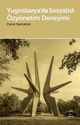 Yugoslavya'da Sosyalist Özyönetim Deneyimi | Doruk Yayınları