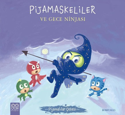 Pijamaskeliler ve Gece Ninjası-Pijamalılar Çetesi | 1001 Çiçek