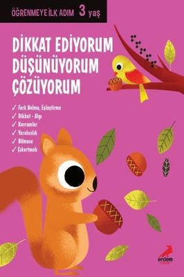 Dikkat Ediyorum Düşünüyorum Çözüyorum-Öğrenmeye İlk Adım 3 Yaş | Erdem Çocuk