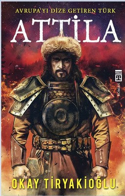 Attila-Avrupayı Dize Getiren Türk | Timaş Yayınları