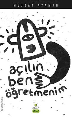 Açılın Ben Öğretmenim | Elma Yayınevi