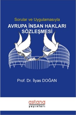 Sorular ve Uygulamasıyla Avrupa İnsan Hakları Sözleşmesi | Astana Yayınları