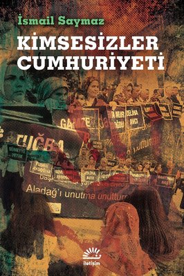 Kimsesizler Cumhuriyeti | İletişim Yayınları
