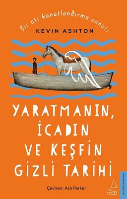 Bir Atı Kanatlandırma Sanatı | Destek Yayınları