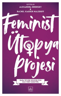 Feminist Ütopya Projesi | İthaki Yayınları