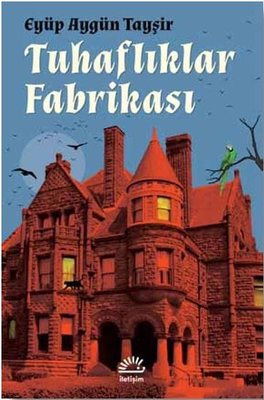 Tuhaflıklar Fabrikası | İletişim Yayınları