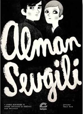 Alman Sevgili-Astrid Kirchherr ve Stuart Sutcliffein Hikayesi | İletişim Yayınları