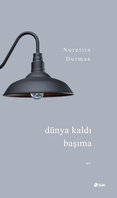 Dünya Kaldı Başıma | Şule Yayınları