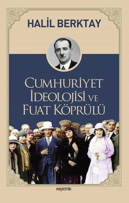 Cumhuriyet İdeolojisi ve Fuat Köprülü | Kopernik Kitap
