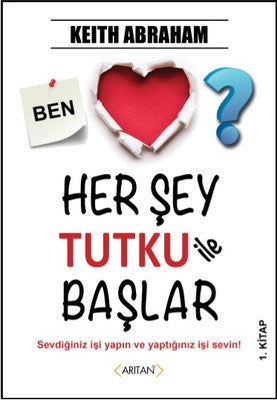 Her Şey Tutku ile Başlar 1.Kitap | Arıtan Yayınları