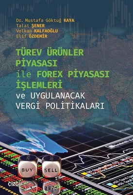 Türev Ürünler Piyasası İle Forex Piyasası İşlemleri ve Uygulanacak Vergi Politikaları | Çizgi Kitapevi