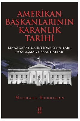 Amerikan Başkanlarının Karanlık Tarihi | Ketebe Yayınları