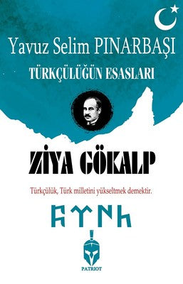 Ziya Gökalp-Türkçülüğün Esasları | Patriot