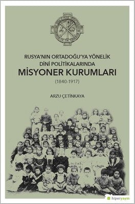 Rusyanın Ortadoğuya Yönelik Dini Politikalarında Misyoner Kurumları | Hiperlink