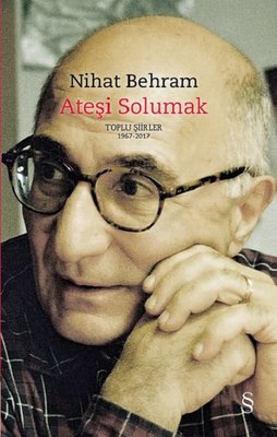 Ateşi Solumak- Toplu Şiirler 1967-2017 | Everest Yayınları