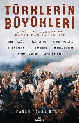 Türklerin Büyükleri-Asya'dan Avrupa'ya Hazar'dan Akdeniz'e | Kronik Kitap