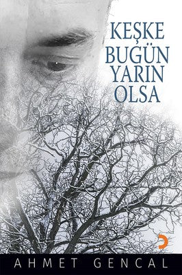 Keşke Bugün Yarın Olsa | Cinius