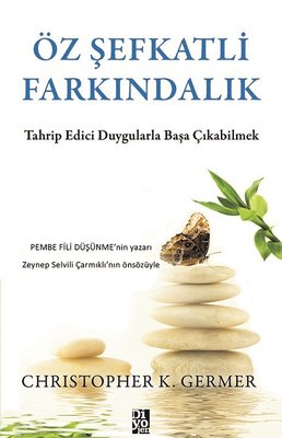 Öz Şefkatli Farkındalık | Diyojen Yayıncılık