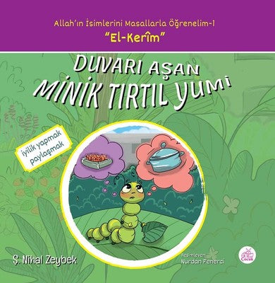 Duvarı Aşan Minik Tırtıl Yumi-Allah'ın İsimlerini Masallarla Öğrenelim 1 | Okur Çocuk
