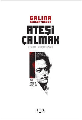 Ateşi Çalmak 1-Karl Marx'ın Gençliği | Kor Kitap