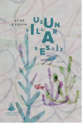 Uzun Yıllar Sessiz | Yitik Ülke Yayınları