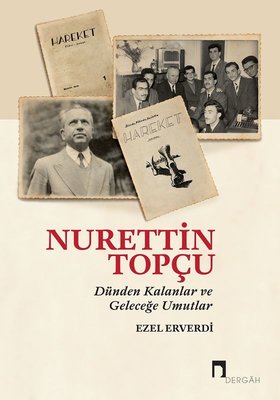 Nurettin Topçu-Dünden Kalanlar ve Geleceğe Umutlar | Dergah Yayınları