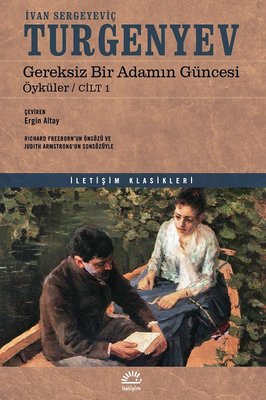 Gereksiz Bir Adamın Güncesi-Öyküler Cilt 1 | İletişim Yayınları