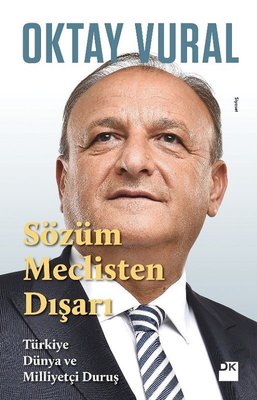 Sözüm Meclisten Dışarı-Türkiye Dünya ve Milliyetçi Duruş | Doğan Kitap