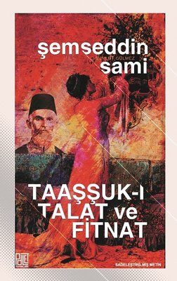 Taaşşuk-ı Talat ve Fitnat-Sadeleştirilmiş Metin | Palet Yayınları