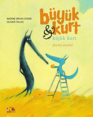 Güzelim Portakal-Büyük Kurt ve Küçük Kurt | Nesin Yayınevi
