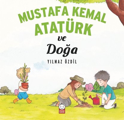 Mustafa Kemal Atatürk ve Doğa | Kırmızı Kedi