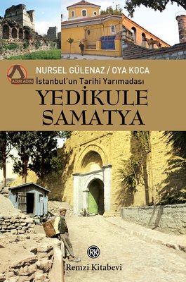 Yedikule Samatya-İstanbul'un Tarihi Yarımadası | Remzi Kitabevi