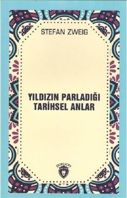 Yıldızın Parladığı Tarihsel Anlar | Dorlion Yayınevi