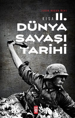Kısa İkinci Dünya Savaşı Tarihi | Timaş Yayınları