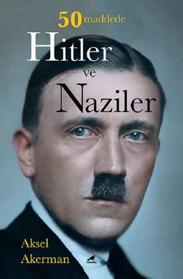 50 Maddede Hitler ve Naziler | Karakarga Yayınları