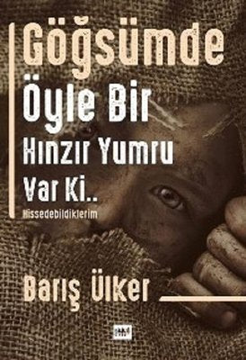 Göğsümde Öyle Bir Hınzır Yumru Var ki.. | Tilki Yayınları