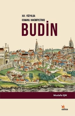 16.Yüzyılda Osmanlı Hakimiyetinde Budin | Kriter