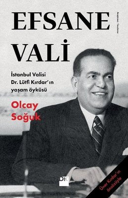 Efsane Vali-İstanbul Valisi Dr.Lütfü Kırdar'ın Yaşam Öyküsü | Doğan Kitap